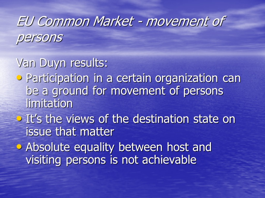 EU Common Market - movement of persons Van Duyn results: Participation in a certain